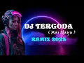 DJ TERGODA ( Mas Idayu ) ReMiX 2023
