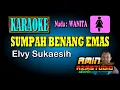 Download Lagu SUMPAH BENANG EMAS Elvi Sukaesih KARAOKE Nada WANITA