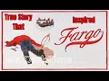 The True Story that Inspired Fargo