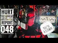 Hurt Feelings Report Episode 048 - This makes me sick