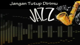 Download Jangan Tutup Dirimu versi Jazz ♫ MP3