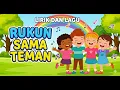 Lagu VIDEO LIRIK DAN LAGU RUKUN SAMA TEMAN (KEMENDIKDASMEN)