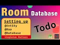 Entity Dao and Database Class using Singleton Pattern Room Database
