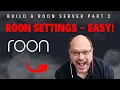 Lagu ROON Set up (Part 2) - ALL THE SETTINGS