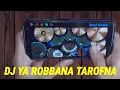 Lagu DJ YA ROBBANA TAROFNA-LAGU SHOLAWAT ENAK DI DENGAR | REAL DRUM COVER