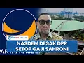 Download Lagu Dinonaktifkan! NasDem Desak DPR Berani Stop Aliran Gaji hingga Tunjangan Sahroni dan Nafa Urbach