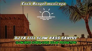 Download DJ YA LILI SLOW BASS SANTUY | DJ ANGKLUNG VIRAL 2020 BY KELUD PRODUCTION MP3