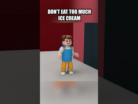 DON’T EAT TOO MUCH ICE CREAM #roblox