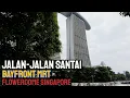 Walking from Bayfront MRT to Flower Dome Gardens by the Bay Scenic Route Singapore Edition