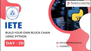 IETE Day20 Project20 Build Your Own Block Chain using Python