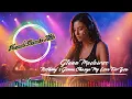 Lagu Gleinn Medeiros - Nothing's Gonna Change My Love for You ✨Remix 2025
