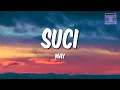 Download Lagu May - Suci (Lyrics)
