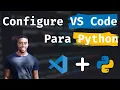 Como Configurar VS Code Para Programar em Python ATUALIZADO 2025