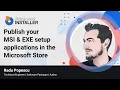 How to Publish your MSI EXE Installers in the Microsoft Store