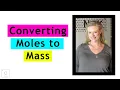 MOLE CONVERSION MADE EASY MASS TO MOLE