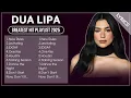 Download Lagu DUA LIPA Playlist 2025 (Lyrics) | DUA LIPA Greatest Hits Full Album 2025