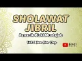 Download Lagu SHOLAWAT JIBRIL PENARIK RIZKI MUSTAJAB FULL 1 JAM NONSTOP || Haqi Official