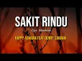 SAKIT RINDU - HAPPY ASMARA FEAT DENNY CAKNAN (LIRIK)