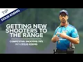 Getting New Shooters To The Range | Competitive Shooting Tips with Doug Koenig