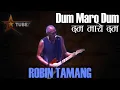 Lagu Dum Maro Dum | Robin \u0026 The New Revolution | Live @ Uptown Jhamsikhel