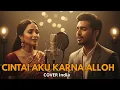 Lagu CINTAI AKU KARNA ALLOH-DUET VERSI INDIA(Cover)