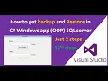 How to get backup and restore in c windows application sql server in 2 STEPS