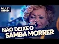 Lagu Não Deixe o Samba Morrer | Alcione | Canta, Luan | Música Multishow