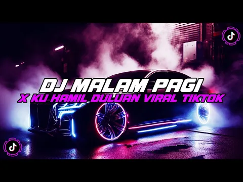 Download MP3 DJ MALAM PAGI X KU HAMIL DULUAN SOUND FUJI JEDAG JEDUG MENGKANE VIRAL TIK TOK