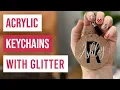 Acrylic Keychains With Glitter