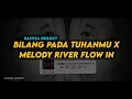 Download Lagu Dj Bilang pada tuhanmu X melody river flow in || Style old || Raffiza Project