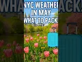 NYC Weather In May What To Pack