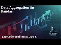 LeetCode Day 4 Pandas Summarize Data Aggregation GroupBy Python