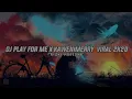 DJ PLAY FOR ME X KAWENIMERRY||RIZKI MODEONG|| VIRAL 2K2KπΆπ€