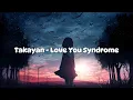 Download Lagu Takayan Love You Syndrome - Cover by Kotoha (Lyrics)