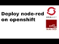 HOW TO Deploy node-red on Openshift