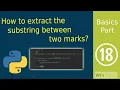 How to extract the substring between two marks in python