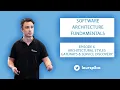 Software Architecture Fundamentals - Episode 6