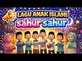 Lagu SAHUR SAHUR 🌙 LAGU ANAK ISLAMI TERBARU 2026 | Lagu Ramadhan Anak Paling Ceria