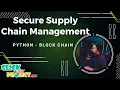 Python Block Chain Project - Secure Supply Chain Management