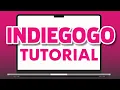 Complete Indiegogo Tutorial 2026 - Step by Step From Start to Finish