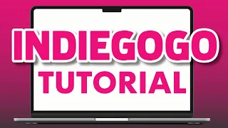 Complete Indiegogo Tutorial 2026 - Step by Step From Start to Finish