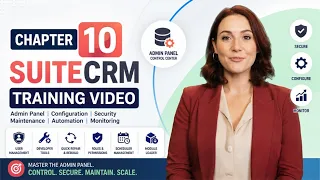 SuiteCRM Training Chapter 10 Complete Admin Panel Tutorial Final Chapter