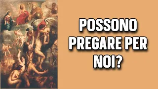 Le anime del Purgatorio possono pregare per noi?