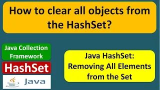 How to clear all objects from the HashSet HashSet Clear Java Collection Framework