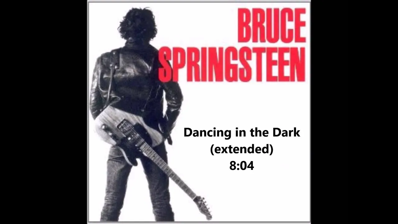 Dancing in the Dark (extended) - Bruce Springsteen