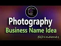 PHOTOGRAPHY NAME IDEA STUDIO NAME LIST NAME IDEA FOR PHOTOGRAPHY Photography business name idea