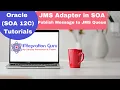 Oracle SOA 12C JMS Adapter Publish Message to JMS Queue Explained with simple Example