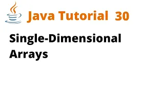 Java Tutorial 30 - Single-Dimensional Arrays Remastered