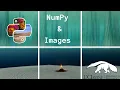 NumPy Arrays and Images PIL Part 2