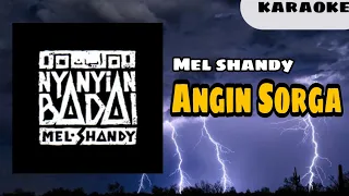 Mel Shandy - Angin Sorga KARAOKE